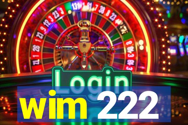 wim 222